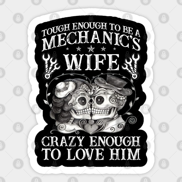 Tough Enough To Be A Mechanic Wife  Mechanic T Shirt Sticker by Murder By Text